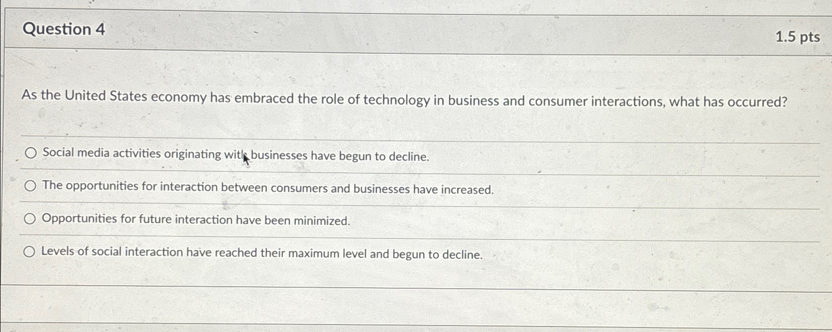  Question 4 1.5pts As the United States economy has embraced the