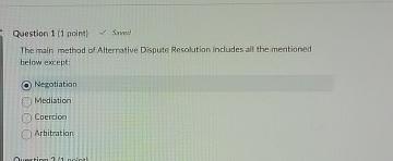  Question 1[1 ndint 3. Sinca The main method EFAlternative Dispute Recolution