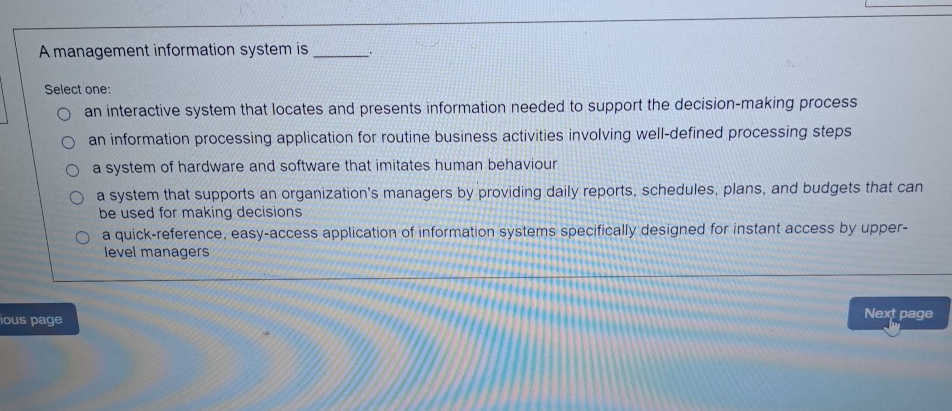  A management information system is Select one: an interactive system that