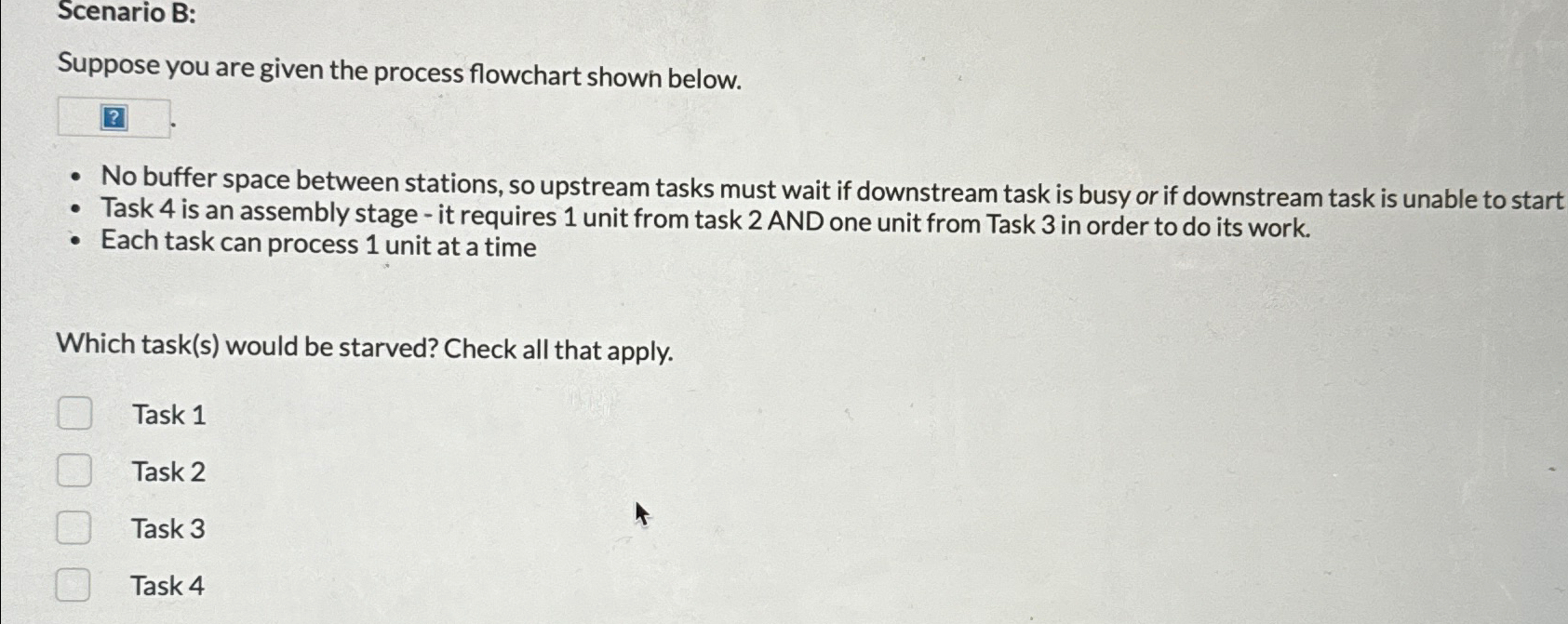  Scenario B: Suppose you are given the process flowchart shown below.