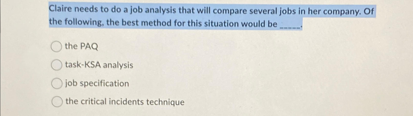  Claire needs to do a job analysis that will compare several
