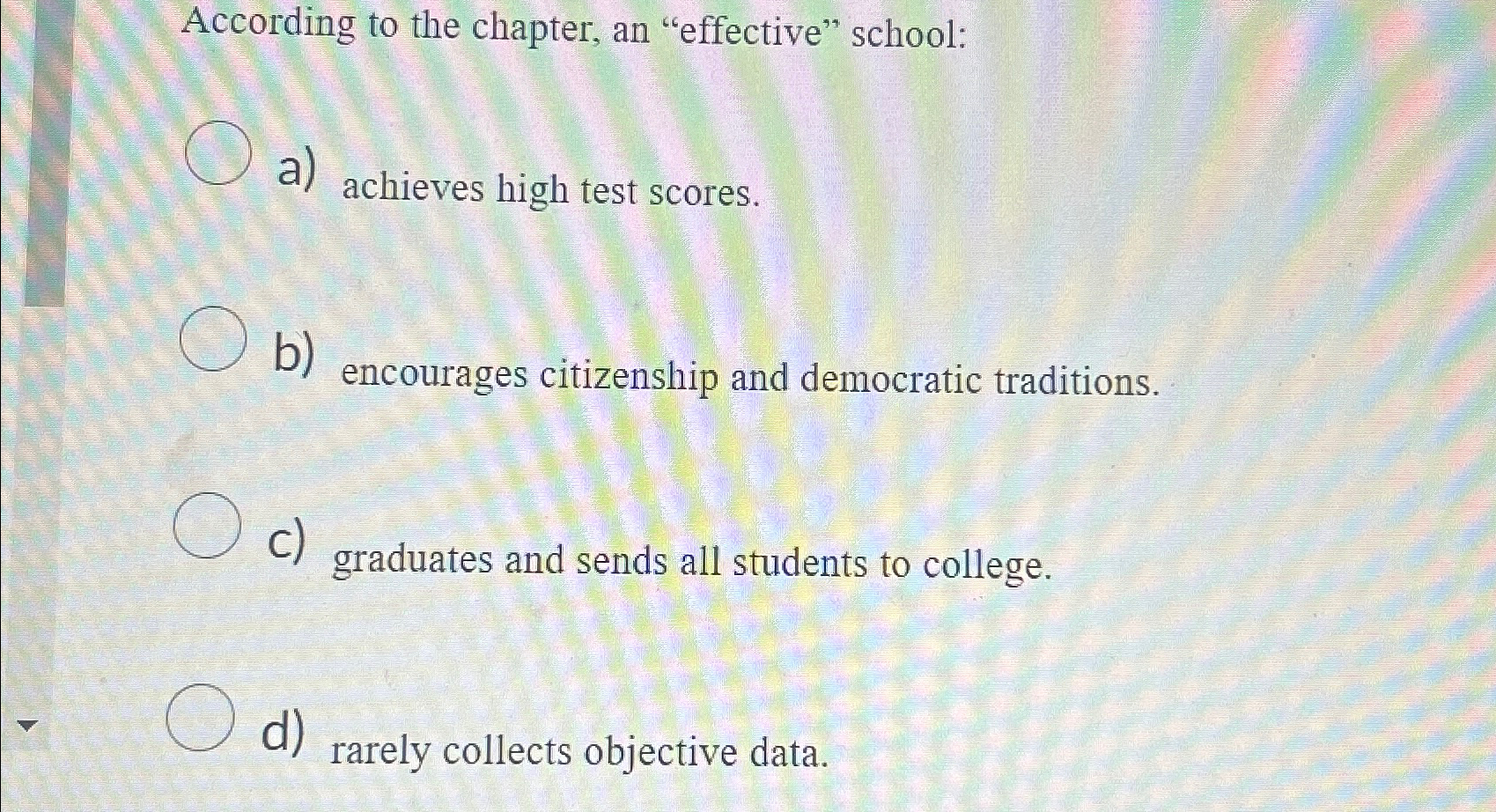  According to the chapter, an "effective" school: a) achieves high test