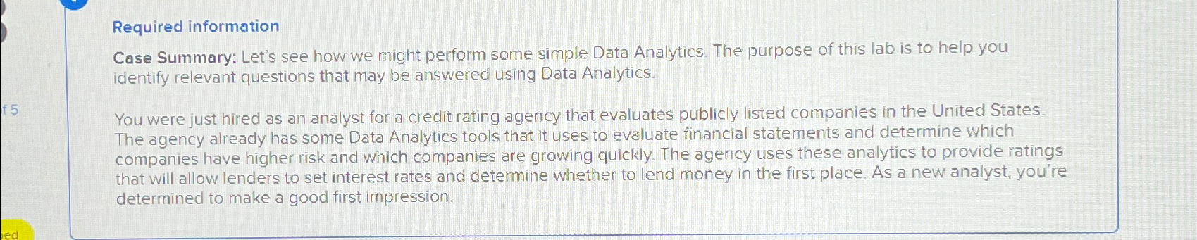  Required information Case Summary: Let's see how we might perform some
