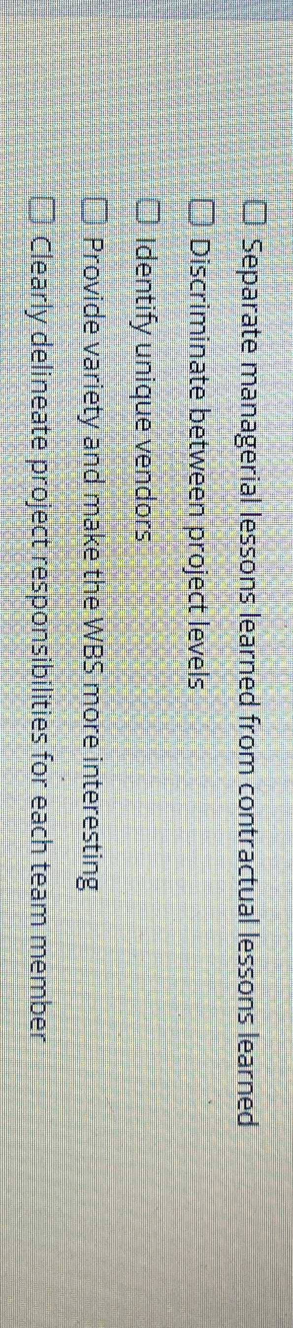  Separate managerial lessons learned from contractual lessons learned Discriminate between project
