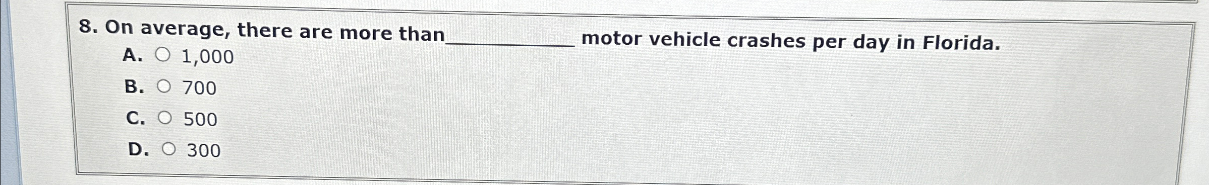  On average, there are more than A.1,000 motor vehicle crashes per
