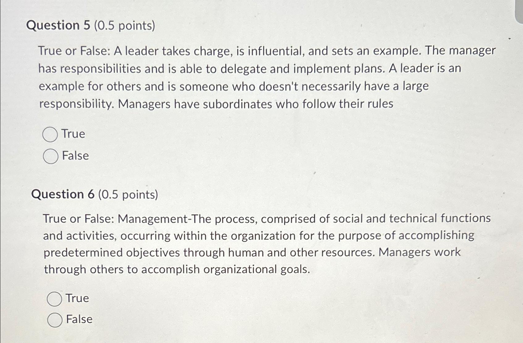  Question 1(0.5 points) True or False: Formal leaders have authority and