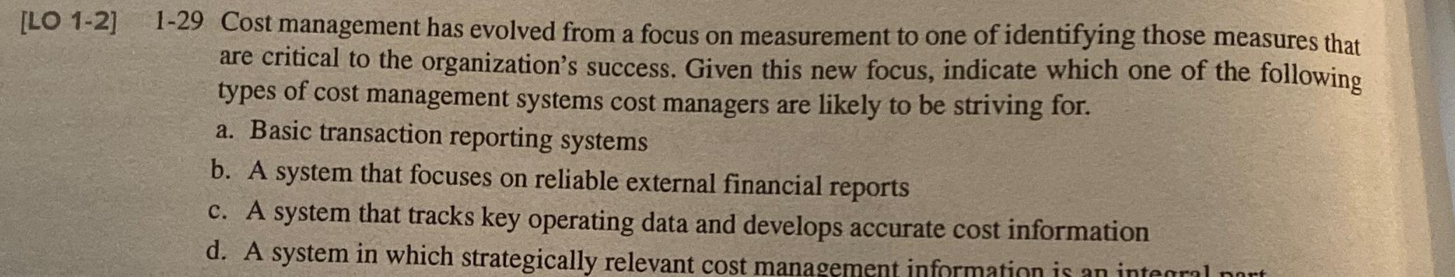  [LO 1-2]1-29 Cost management has evolved from a focus on measurement