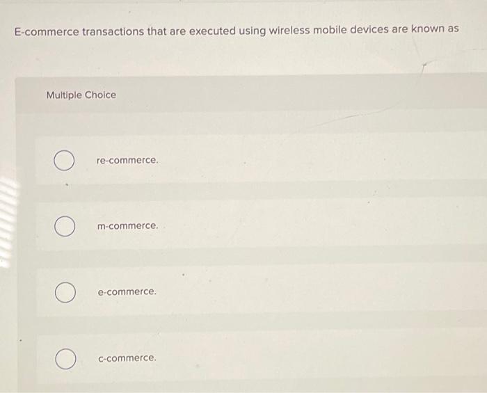  E-commerce transactions that are executed using wireless mobile devices are known