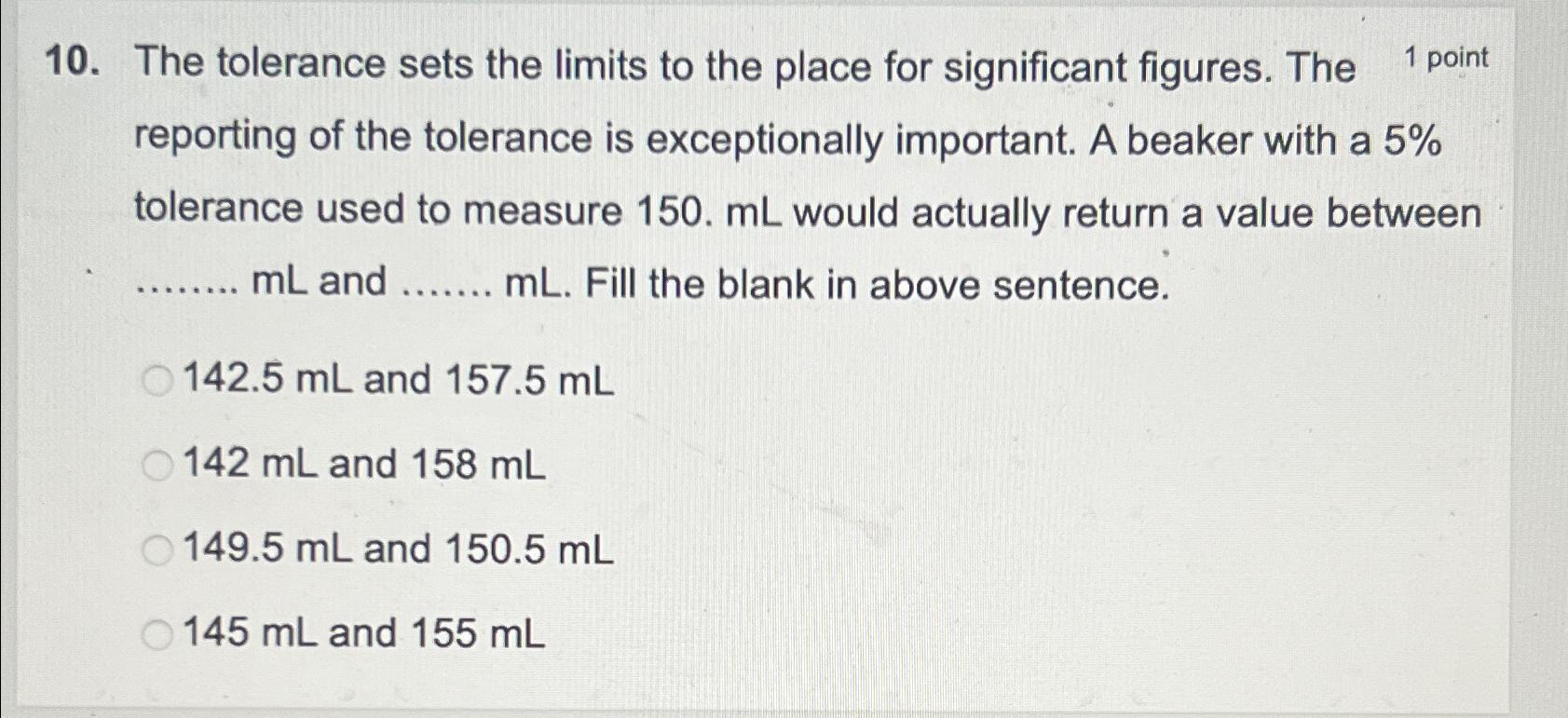  The tolerance sets the limits to the place for significant figures.