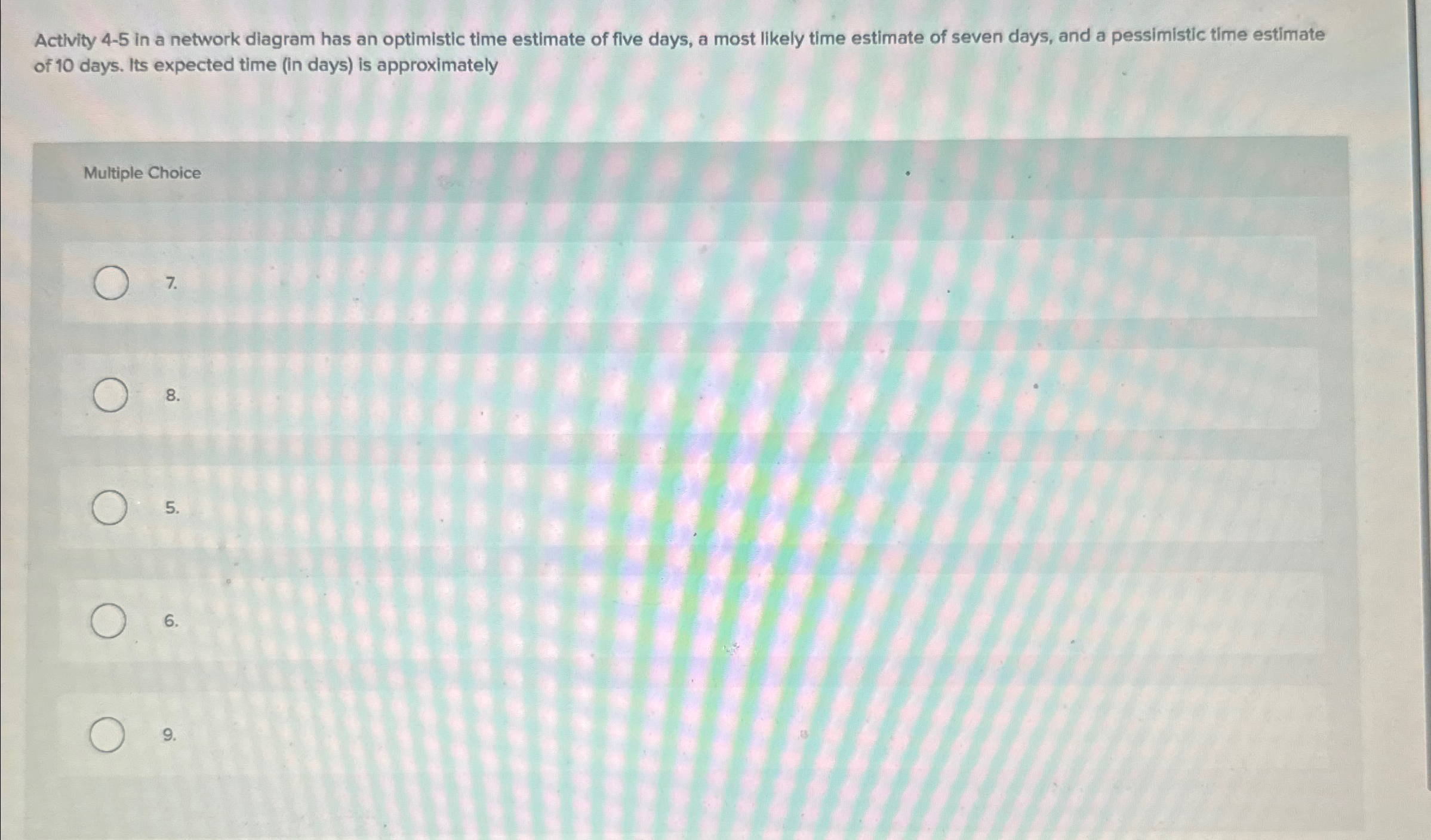  Actlvity 4-5 in a network diagram has an optimistic time estimate