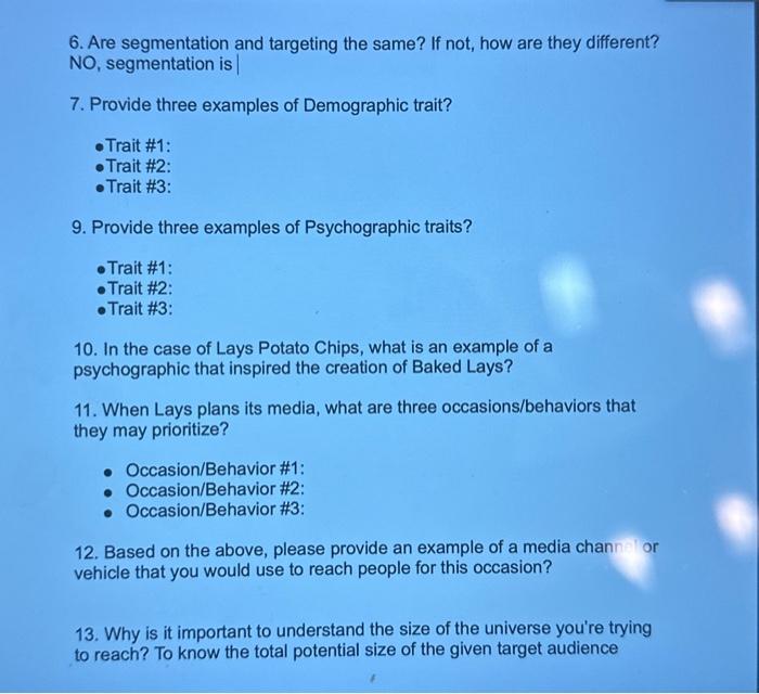  6. Are segmentation and targeting the same? If not, how are