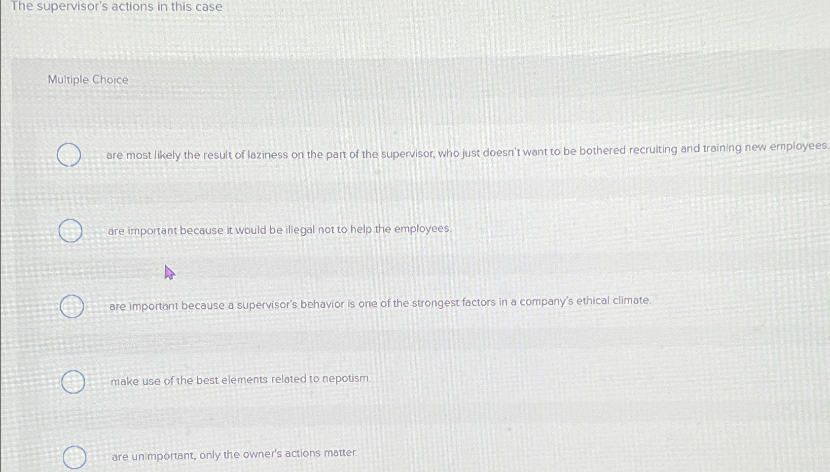  The supervisor's actions in this case Multiple Choice are most likely