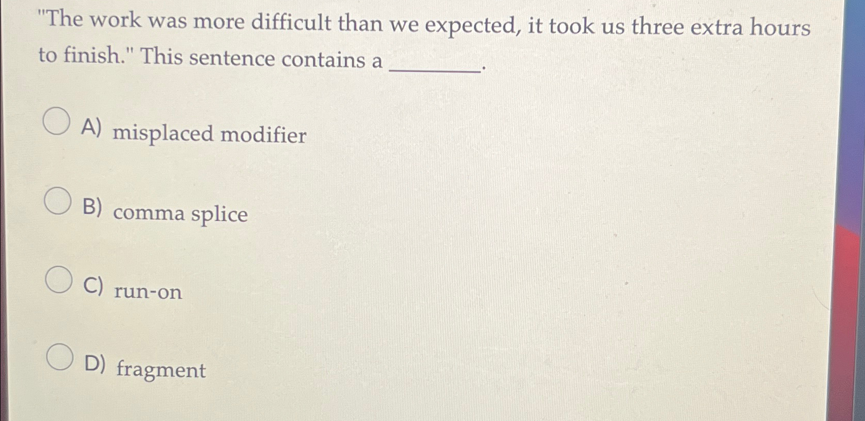  "The work was more difficult than we expected, it took us