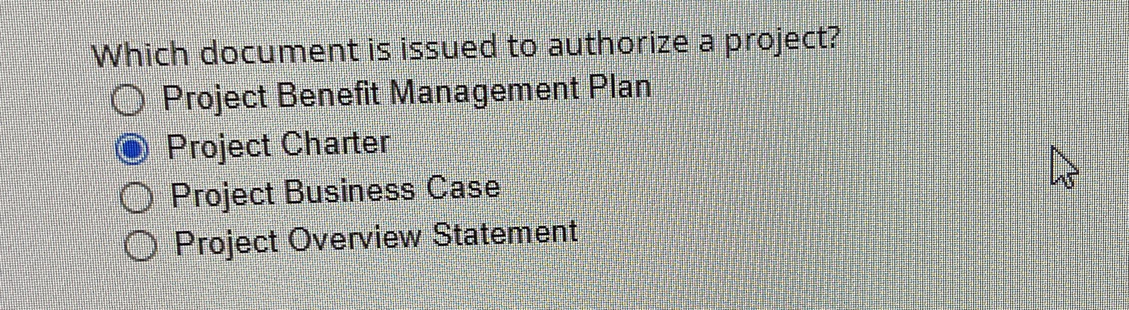 Which document is issued to authorize a project? Project Benefit Management