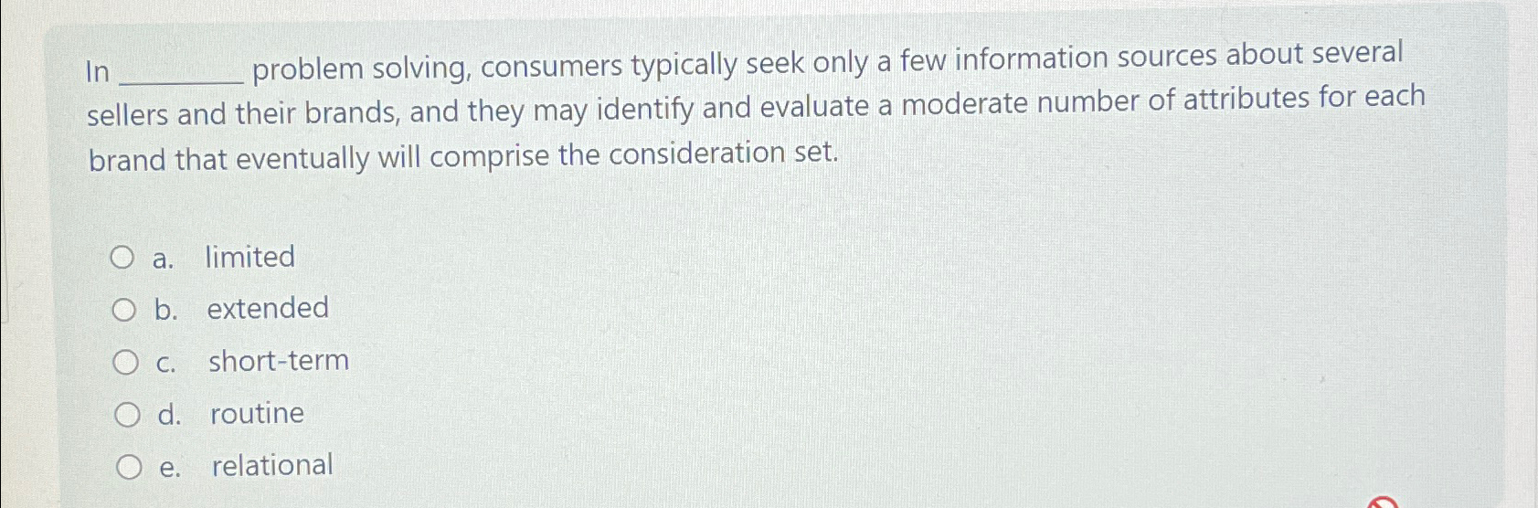  In problem solving, consumers typically seek only a few information sources