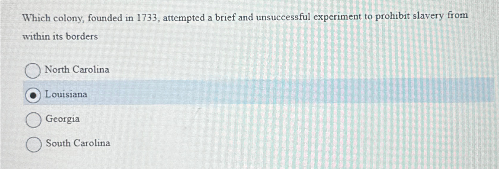  Which colony, founded in 1733, attempted a brief and unsuccessful experiment