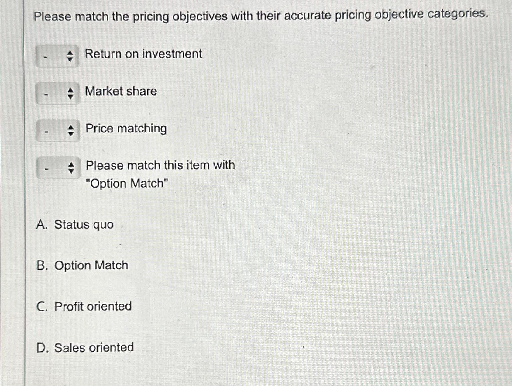  Please match the pricing objectives with their accurate pricing objective categories.