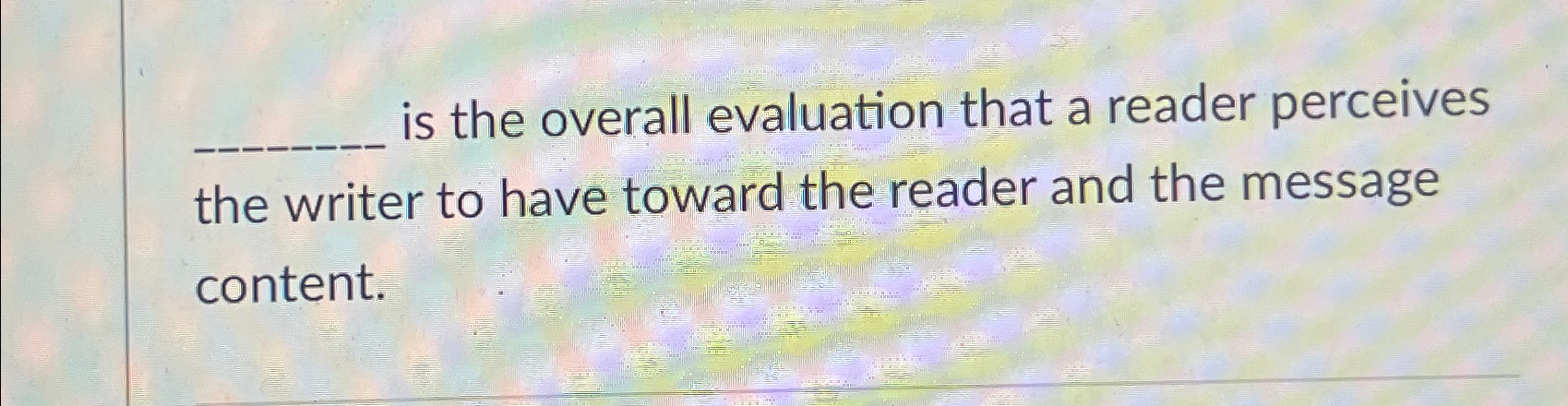  is the overall evaluation that a reader perceives the writer to