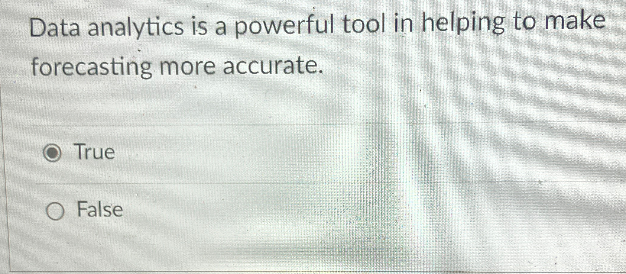  Data analytics is a powerful tool in helping to make forecasting