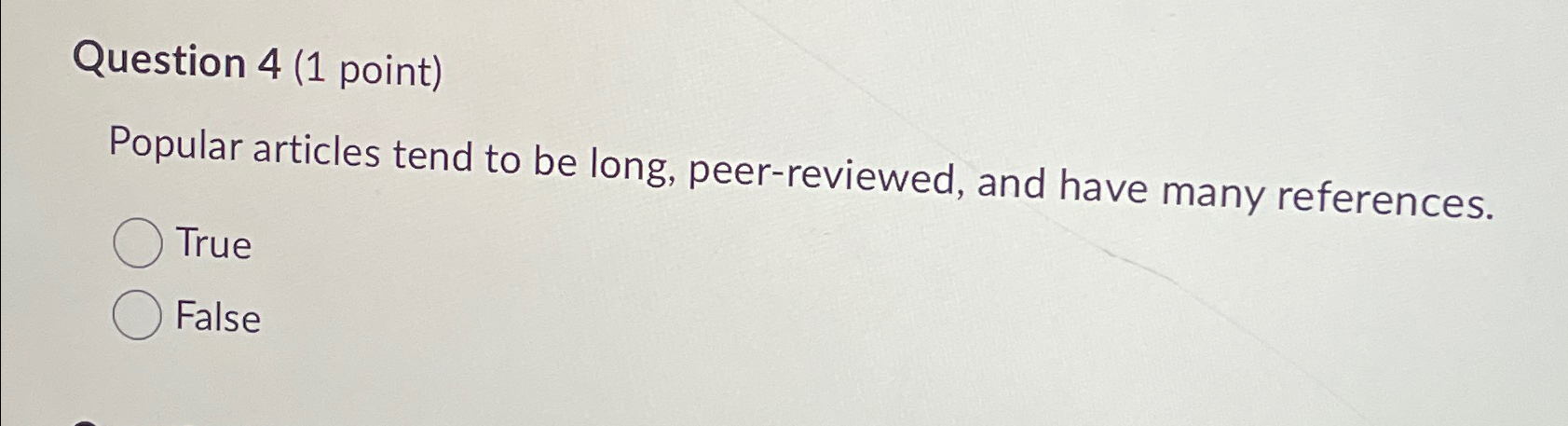  Question 4(1 point) Popular articles tend to be long, peer-reviewed, and