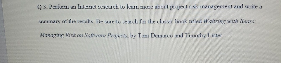  Q 3. Perform an Internet research to learn more about project