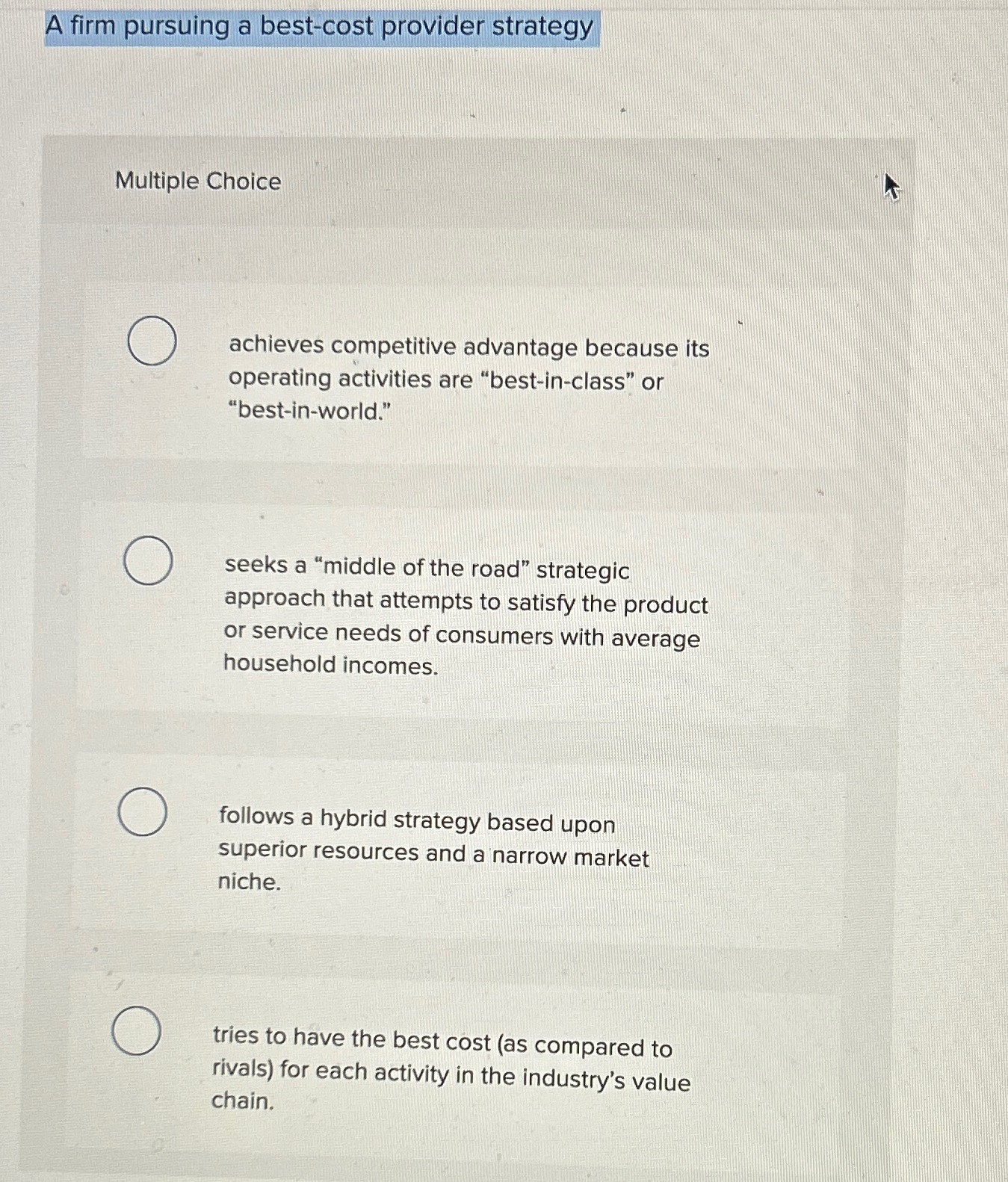  A firm pursuing a best-cost provider strategy Multiple Choice achieves competitive