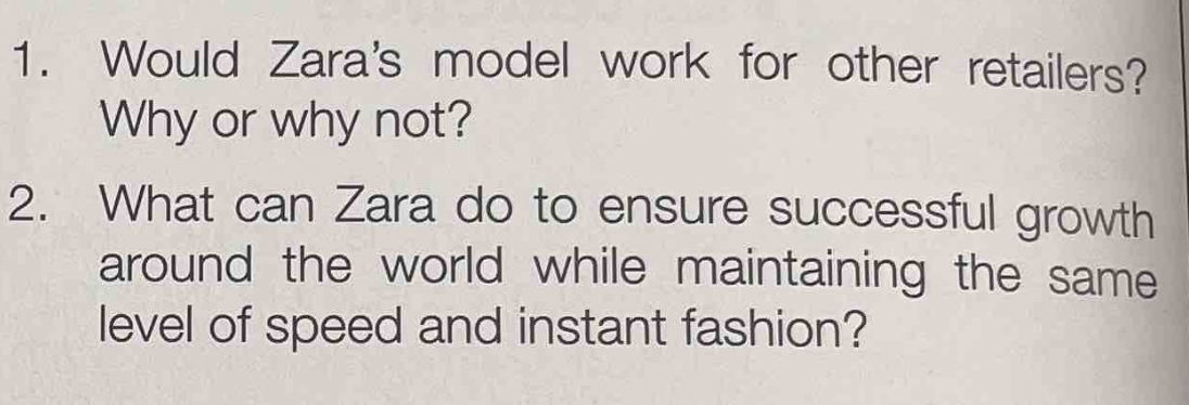  1. Would Zara's model work for other retailers? Why or why