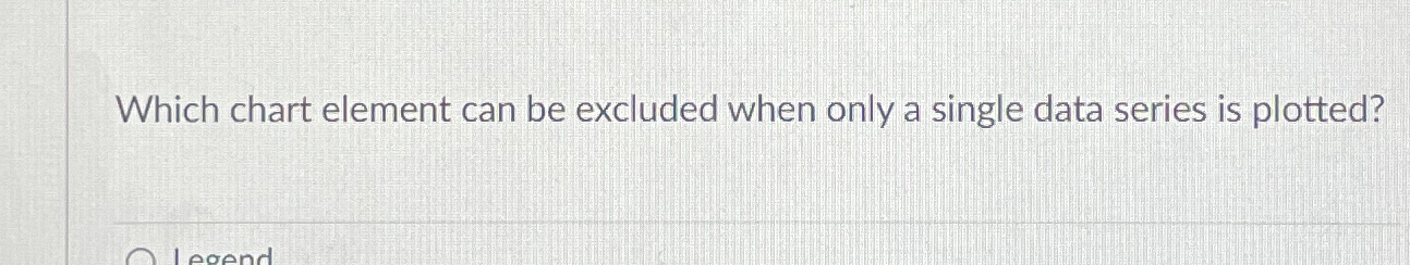  Which chart element can be excluded when only a single data