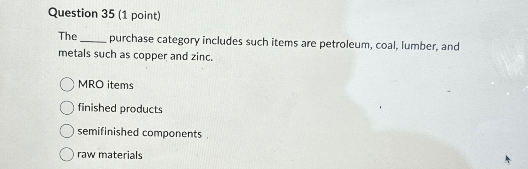  Question 35(1 point) The purchase category includes such items are petroleum,