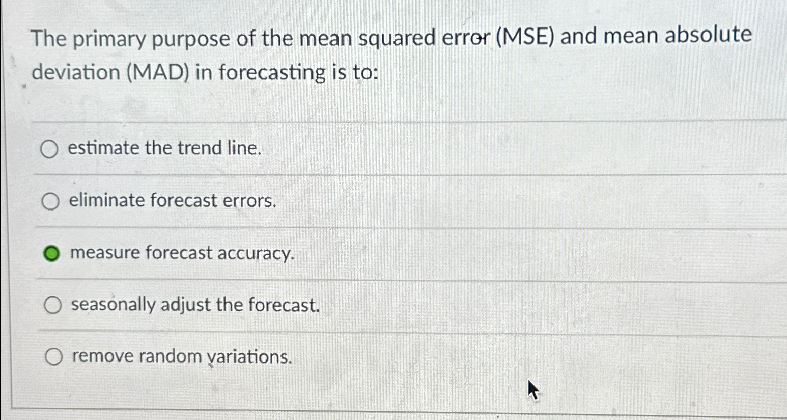  The primary purpose of the mean squared error (MSE) and mean