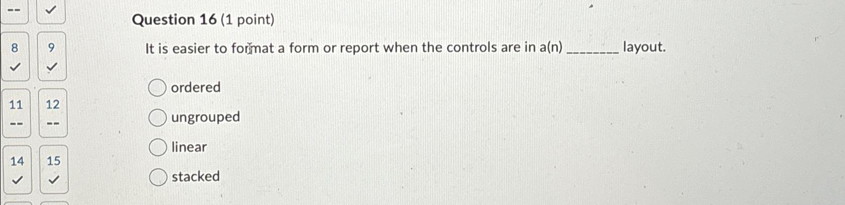  Question 16(1 point) It is easier to format a form or