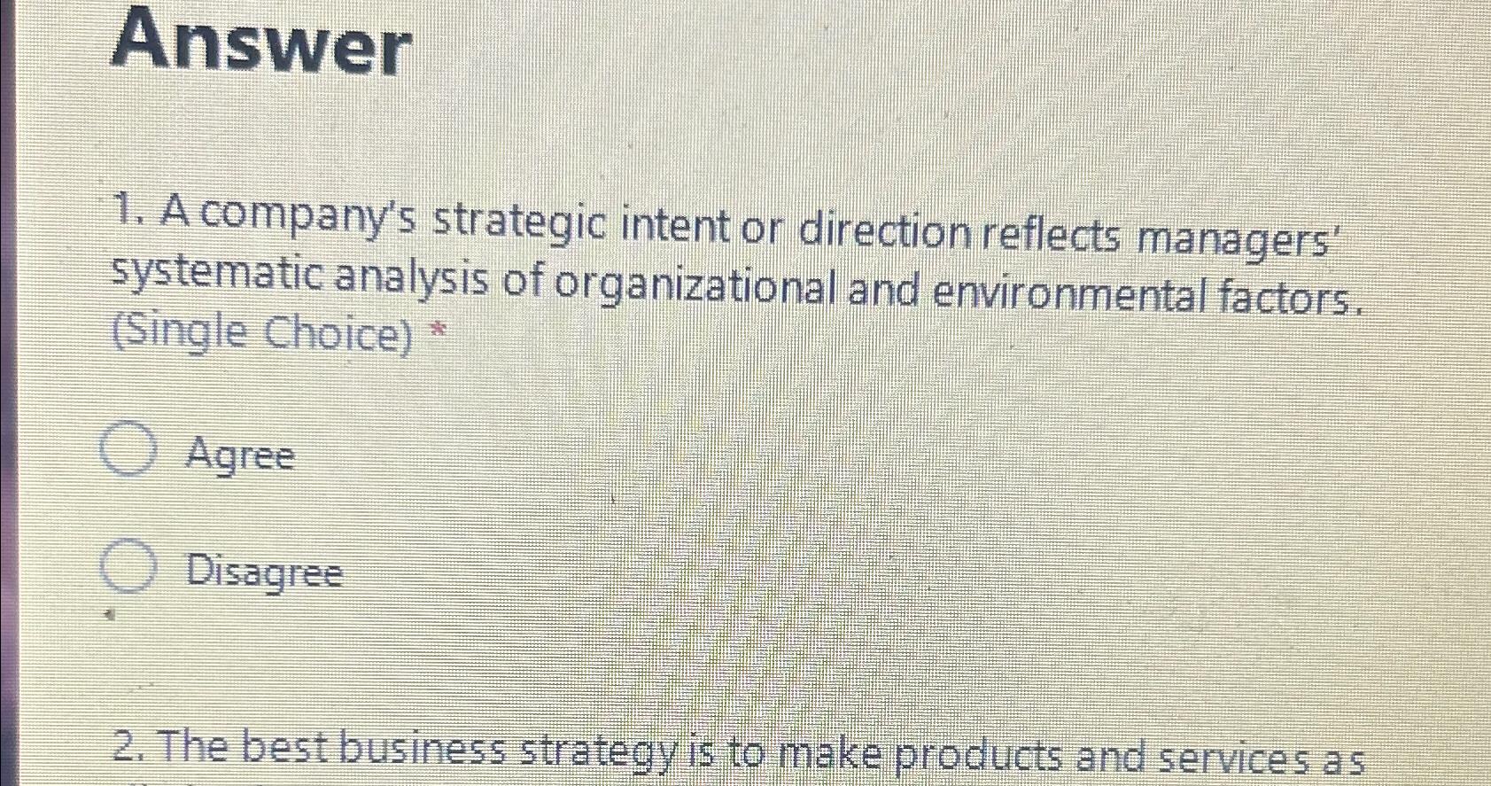  Answer A company's strategic intent or direction reflects managers' systematic analysis