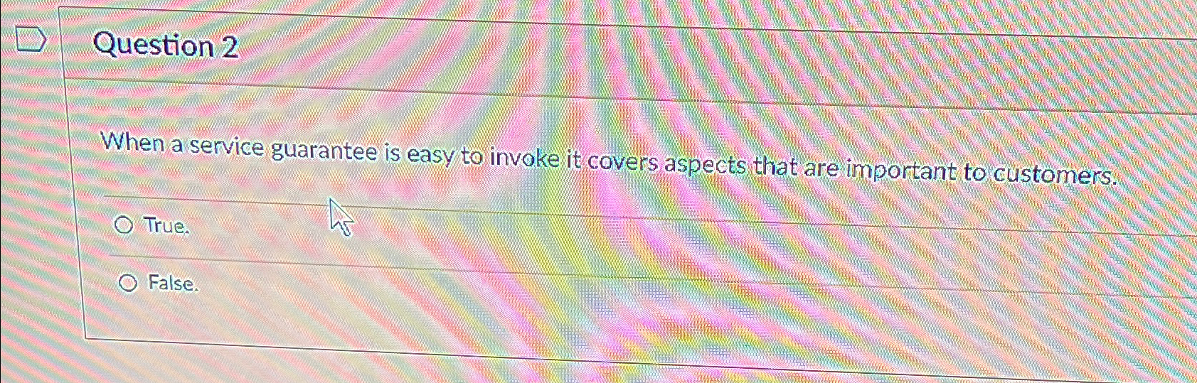  Question 2 When a service guarantee is easy to invoke it