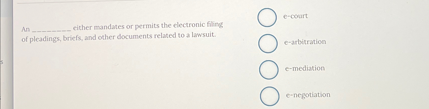  An either mandates or permits the electronic filing e-court of pleadings,