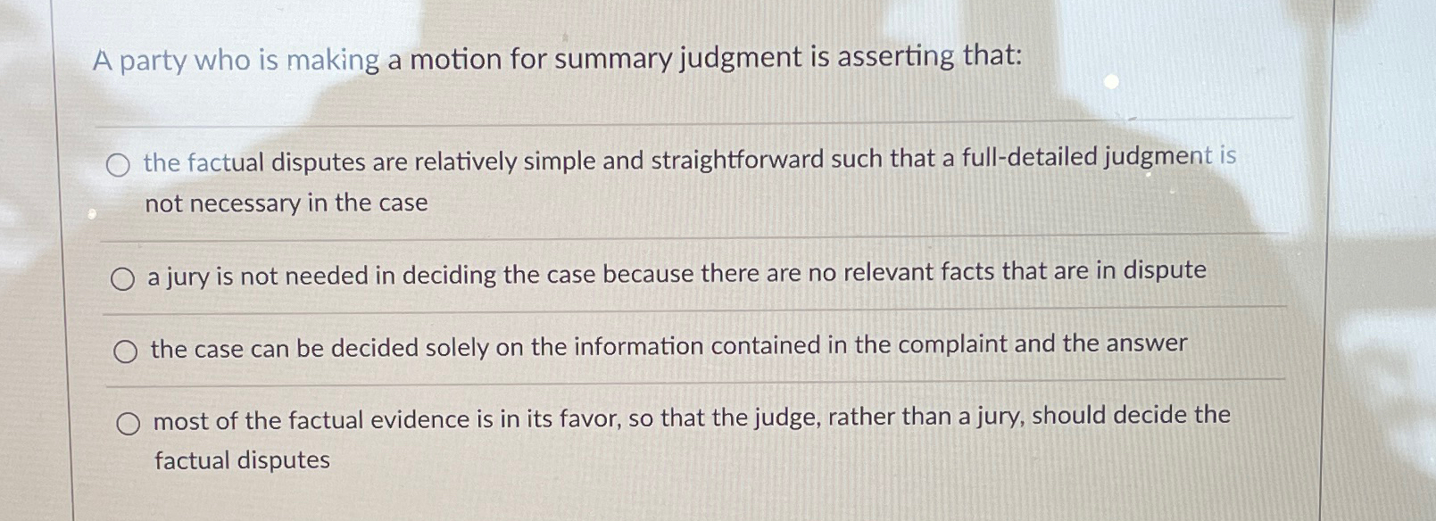  A party who is making a motion for summary judgment is