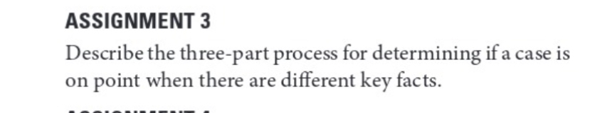  ASSIGNMENT 3 Describe the three-part process for determining if a case