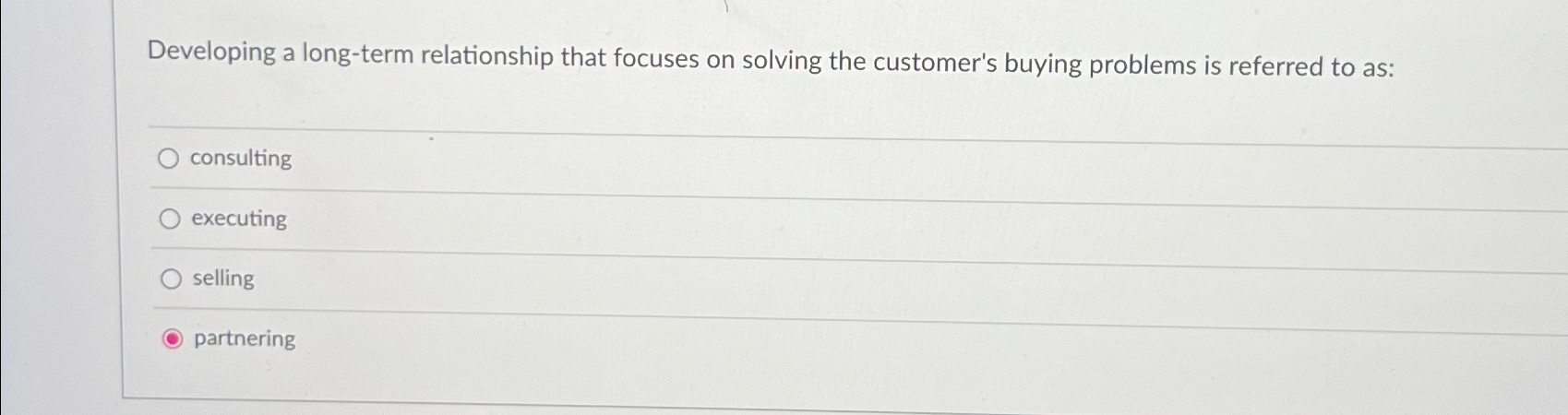  Developing a long-term relationship that focuses on solving the customer's buying