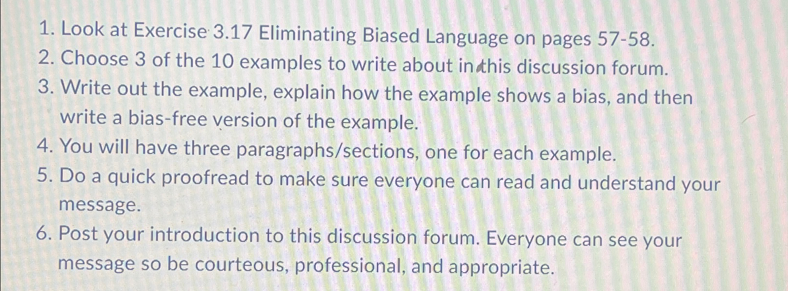  Look at Exercise 3.17 Eliminating Biased Language on pages 57-58. Choose