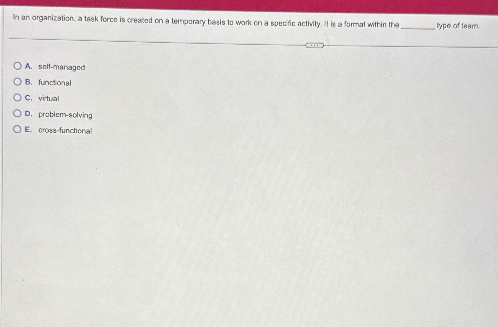  In an organization, a task force is created on a temporary