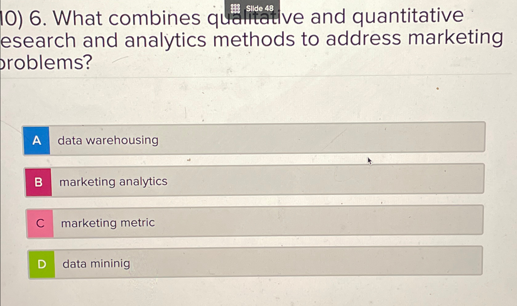  What combines quaditative and quantitative esearch and analytics methods to address