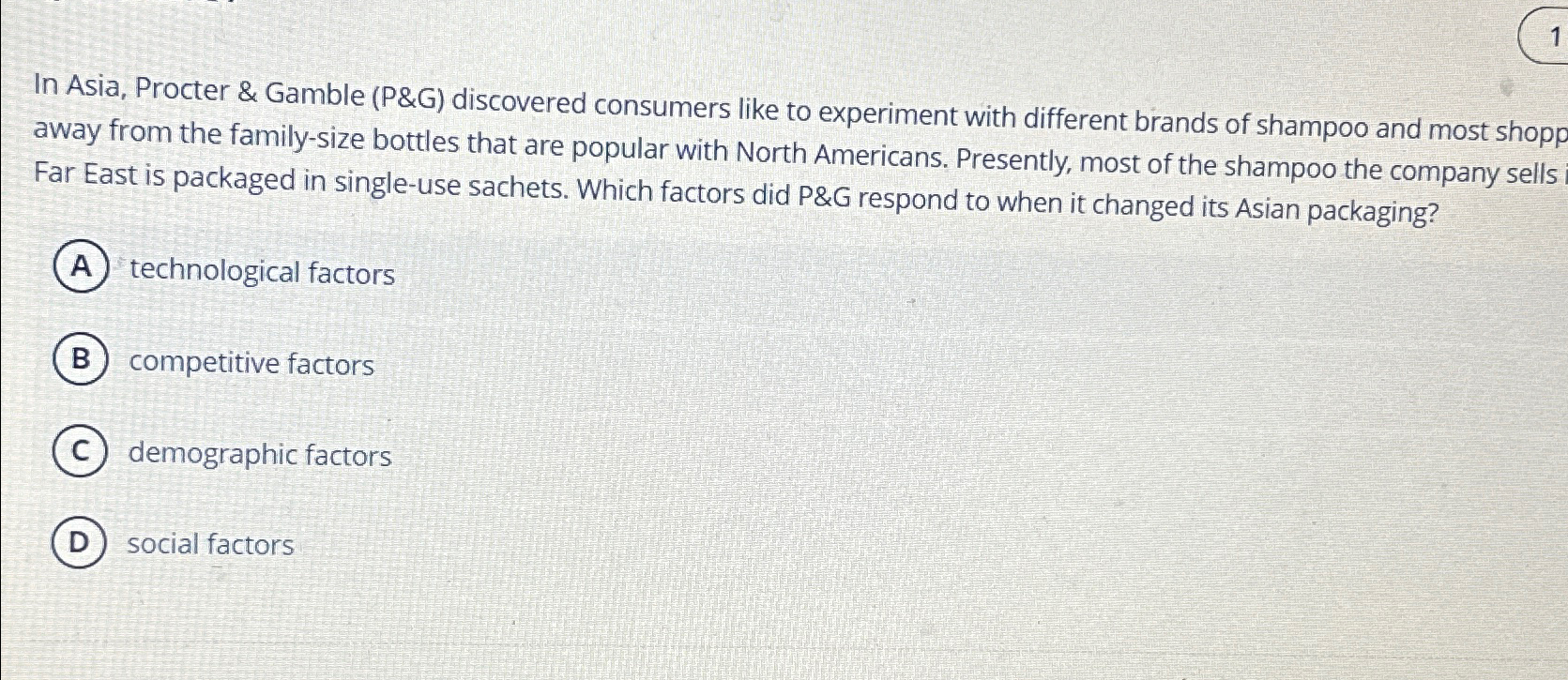  In Asia, Procter & Gamble (P&G) discovered consumers like to experiment