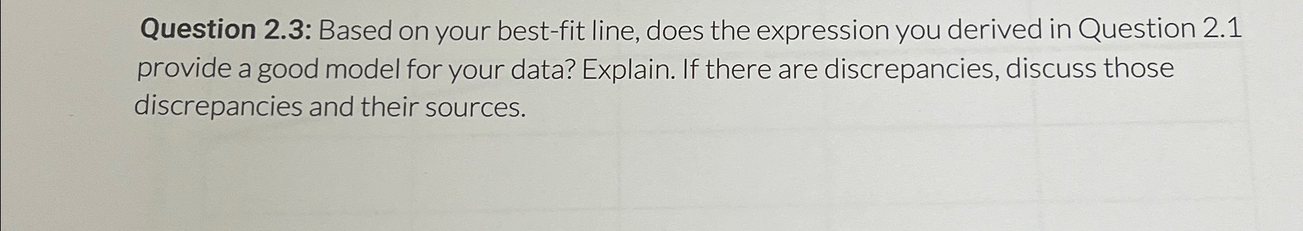  Question 2.3: Based on your best-fit line, does the expression you