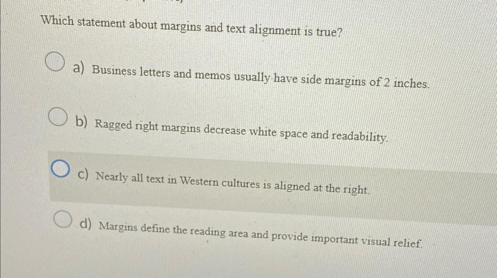  Which statement about margins and text alignment is true? a) Business
