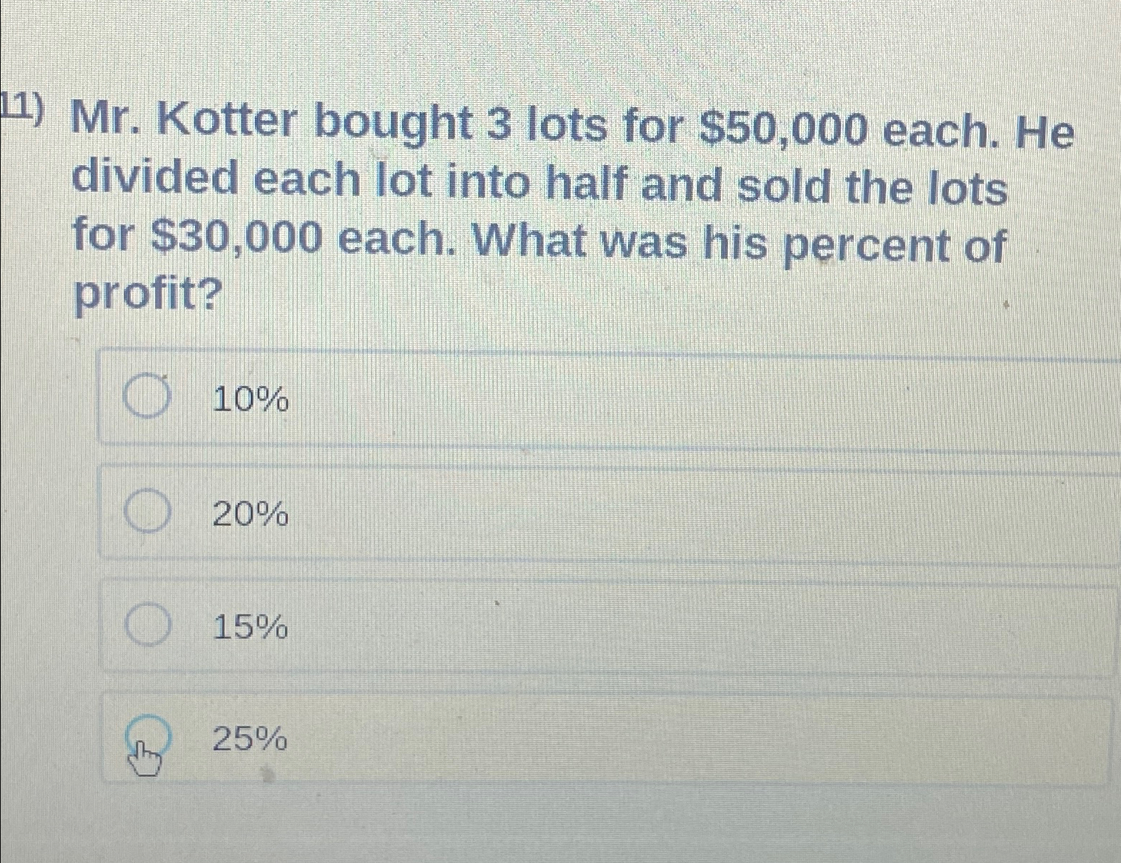  Mr. Kotter bought 3 lots for $50,000 each. He divided each