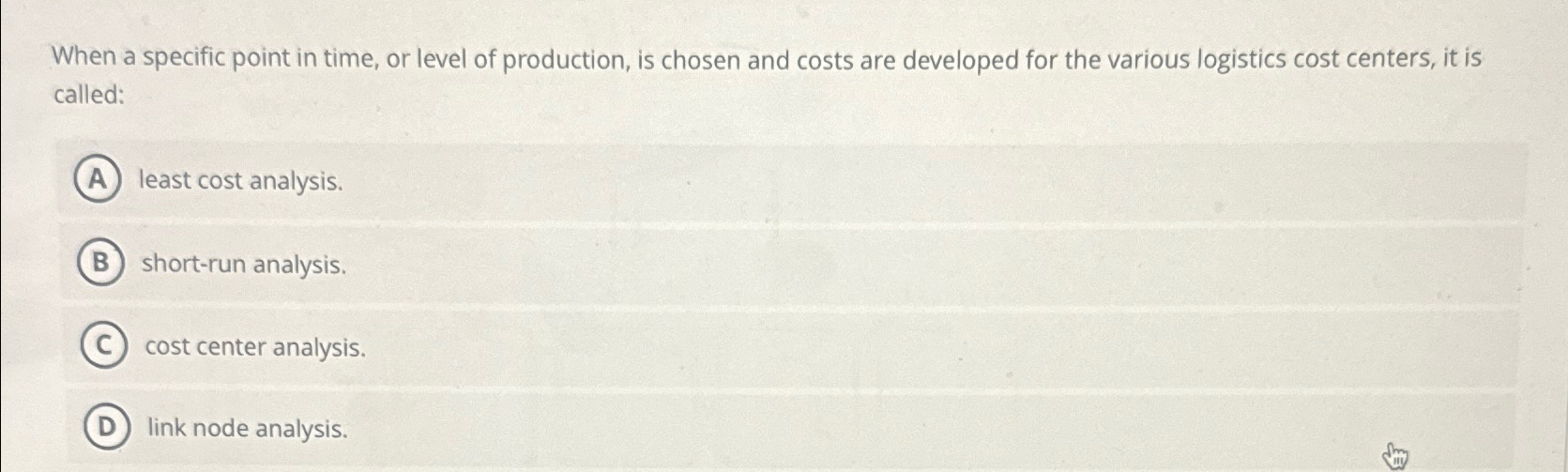  When a specific point in time, or level of production, is