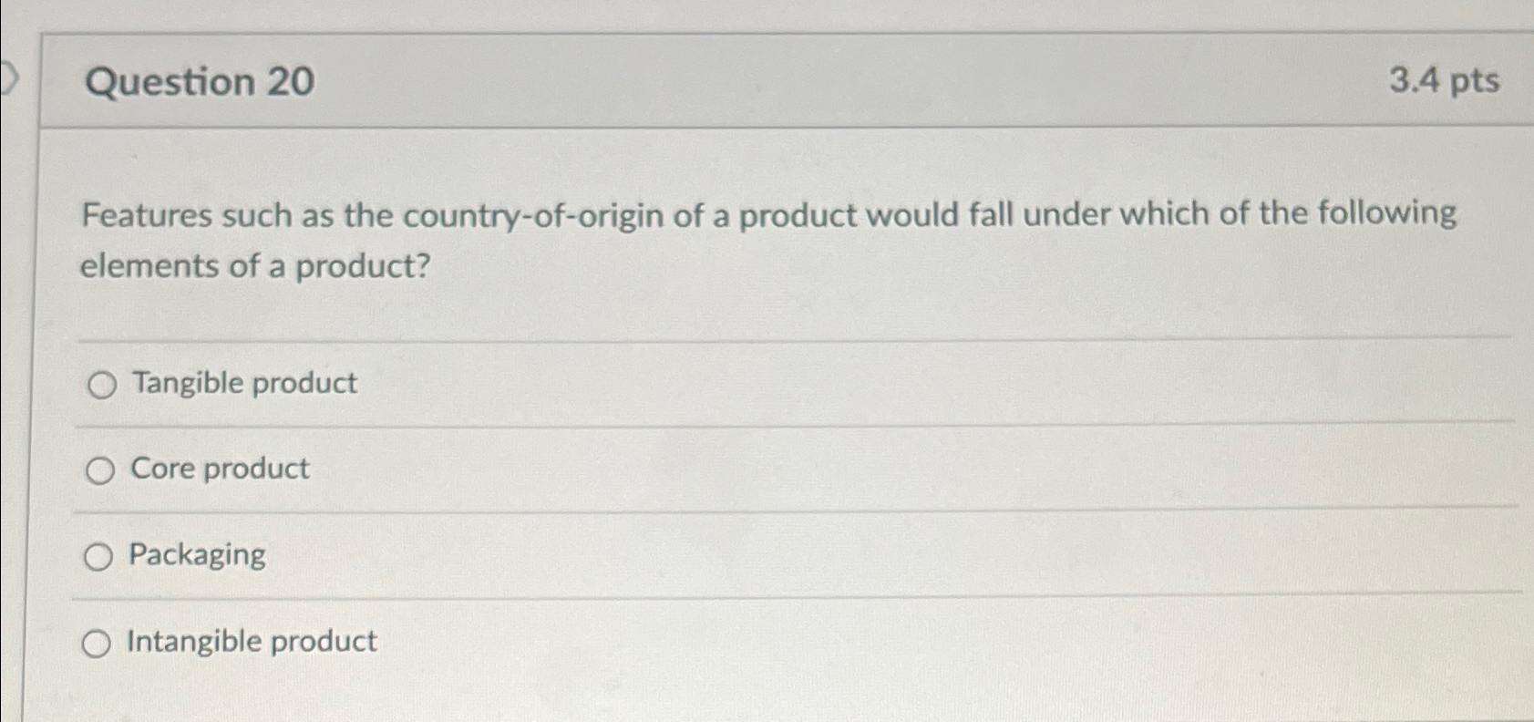  Question 20 3.4pts Features such as the country-of-origin of a product