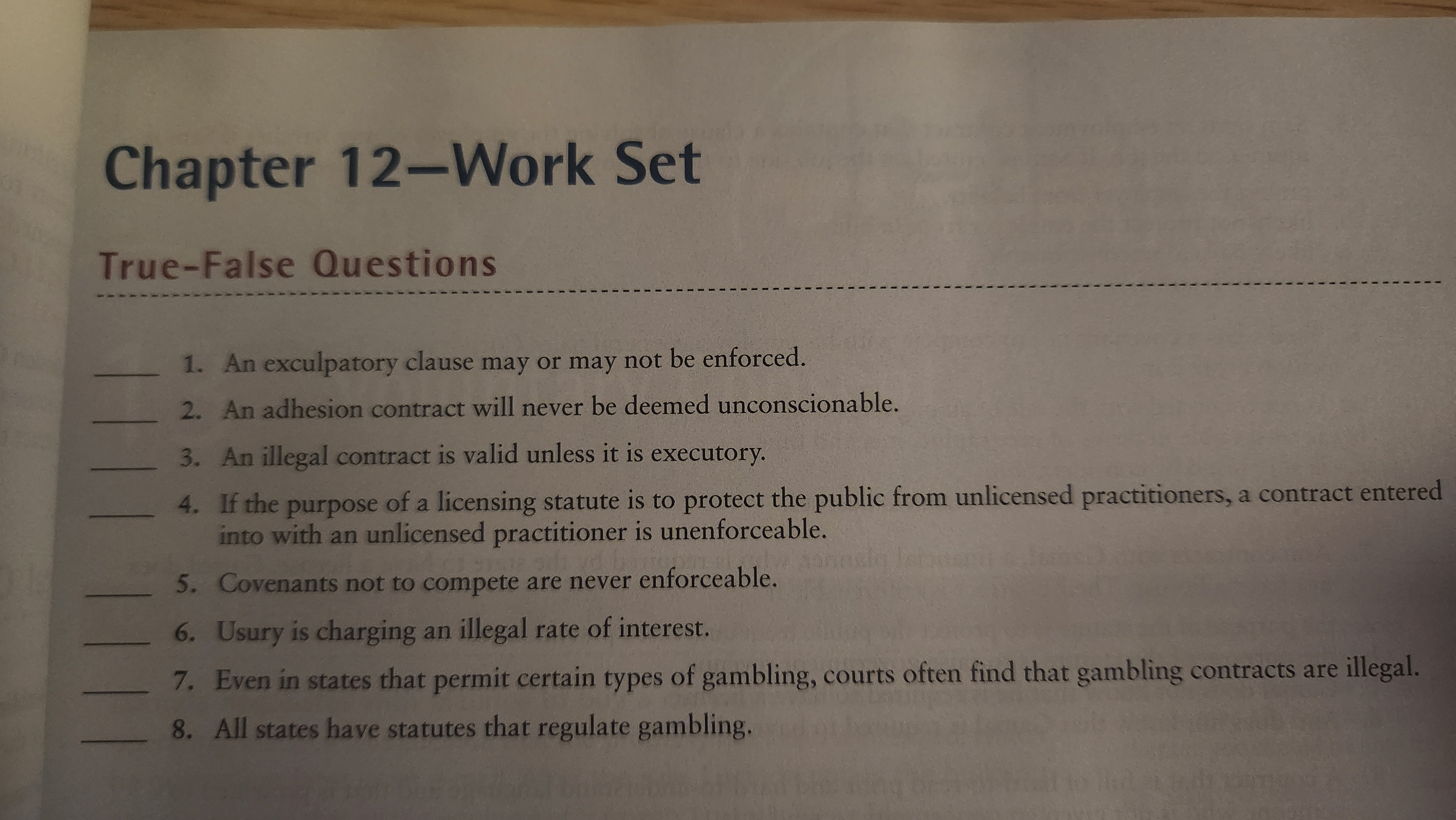  True-False Questions An exculpatory clause may or may not be enforced.