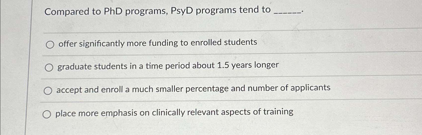  Compared to PhD programs, PsyD programs tend to offer significantly more