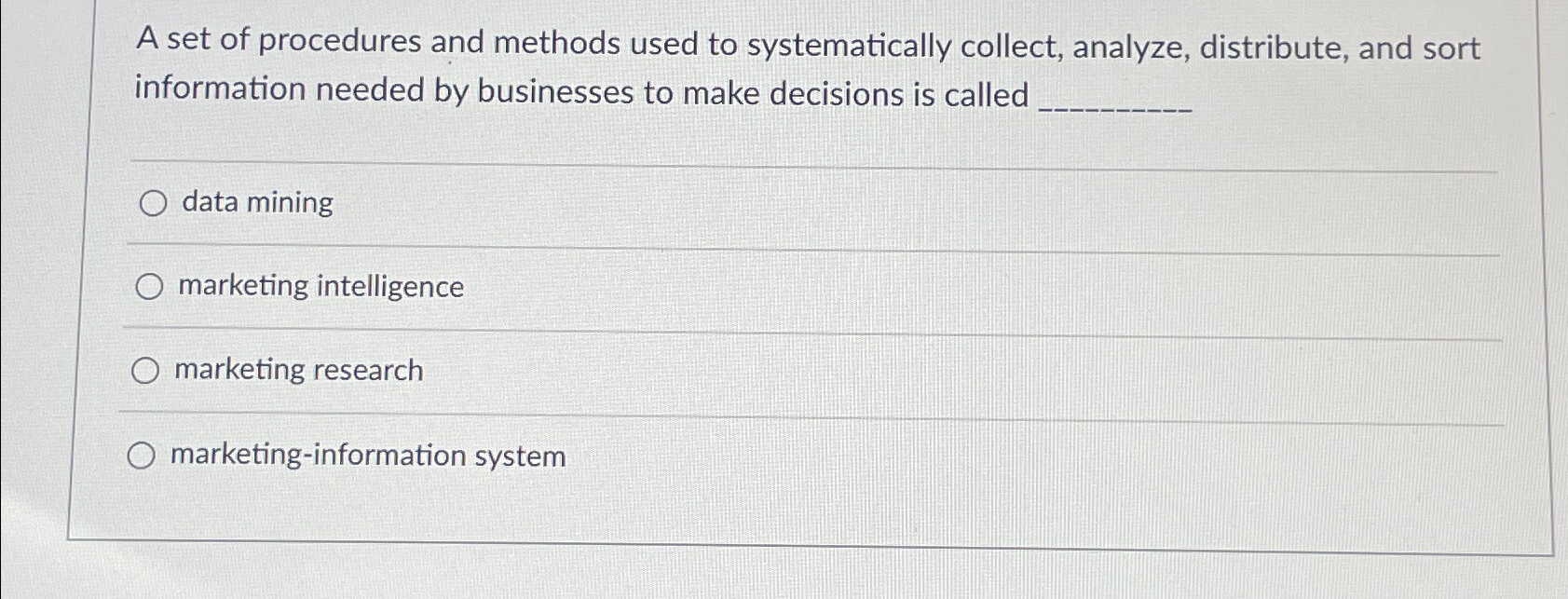  A set of procedures and methods used to systematically collect, analyze,