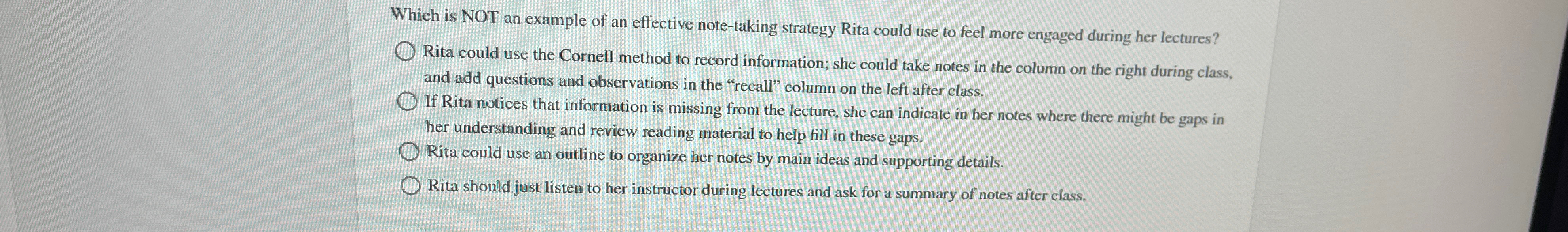  Which is NOT an example of an effective note-taking strategy Rita